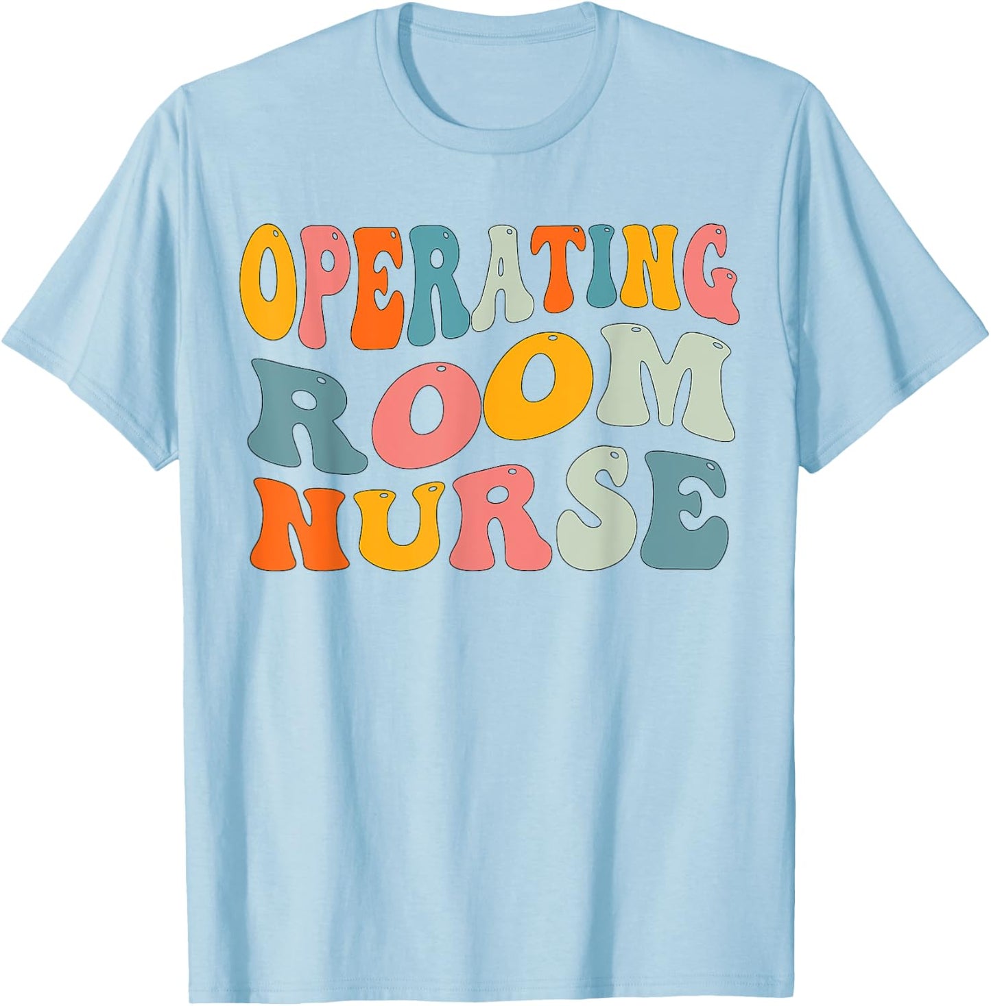 Groovy Operating Room Nurse OR Surgical Perioperative Nurse T-Shirt - T-Shirt | Light Blue