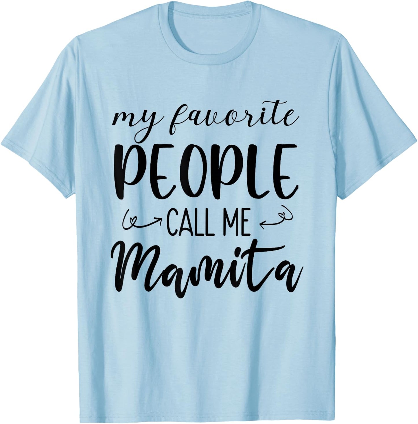 My Favorite People Call Me Mamita Spanish Grandma Hispanic T-Shirt - T-Shirt | Light Blue