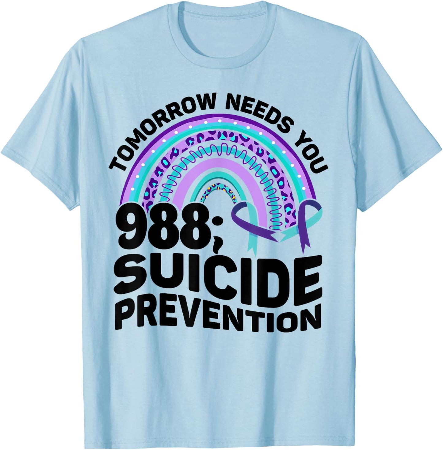 Tomorrow Needs You 988 Suicide Prevention Awareness Rainbow T-Shirt - T-Shirt | Light Blue
