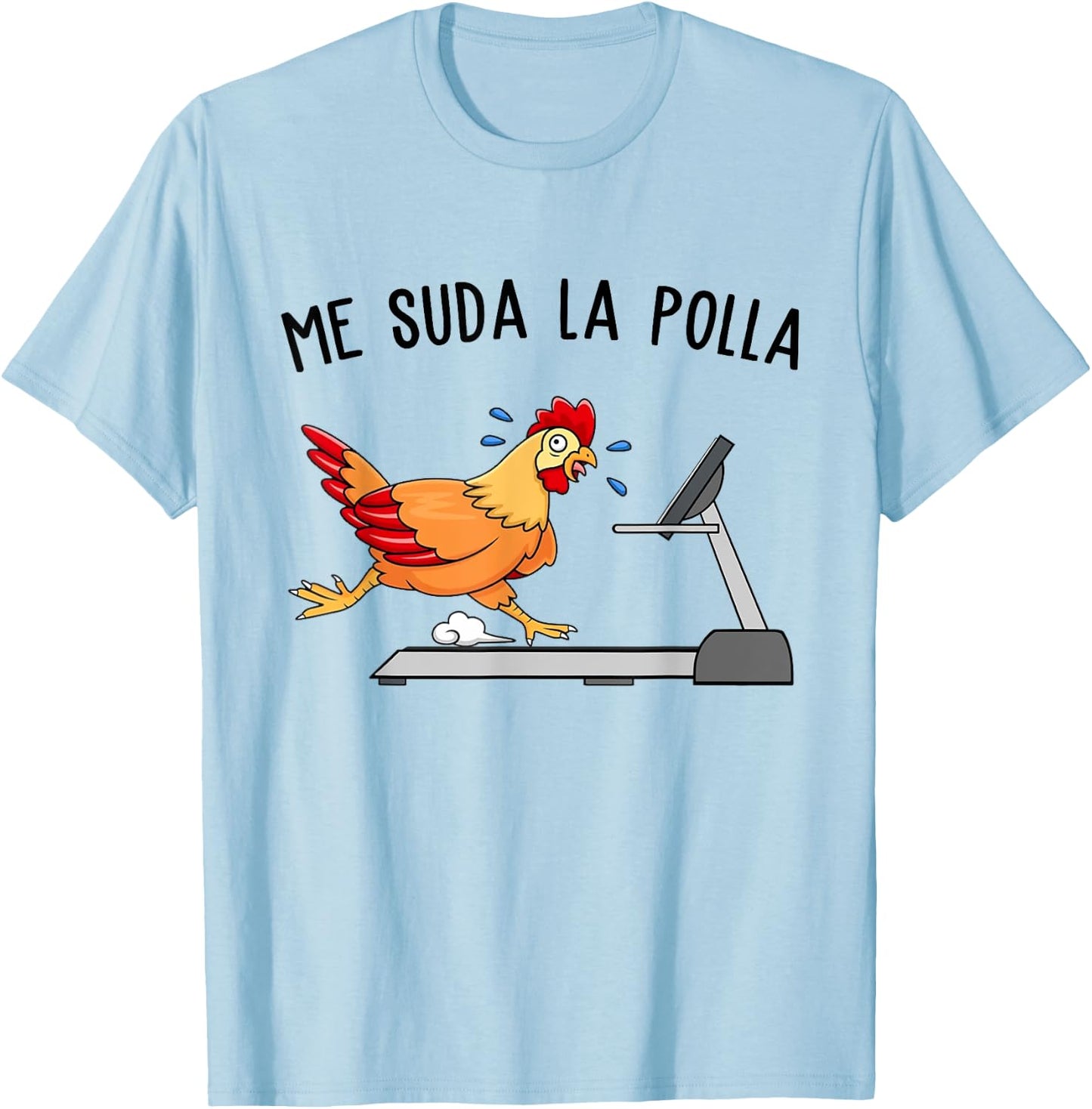 Me Sweat Cock Men Funny Chicken Shirt T-Shirt - T-Shirt | Light Blue