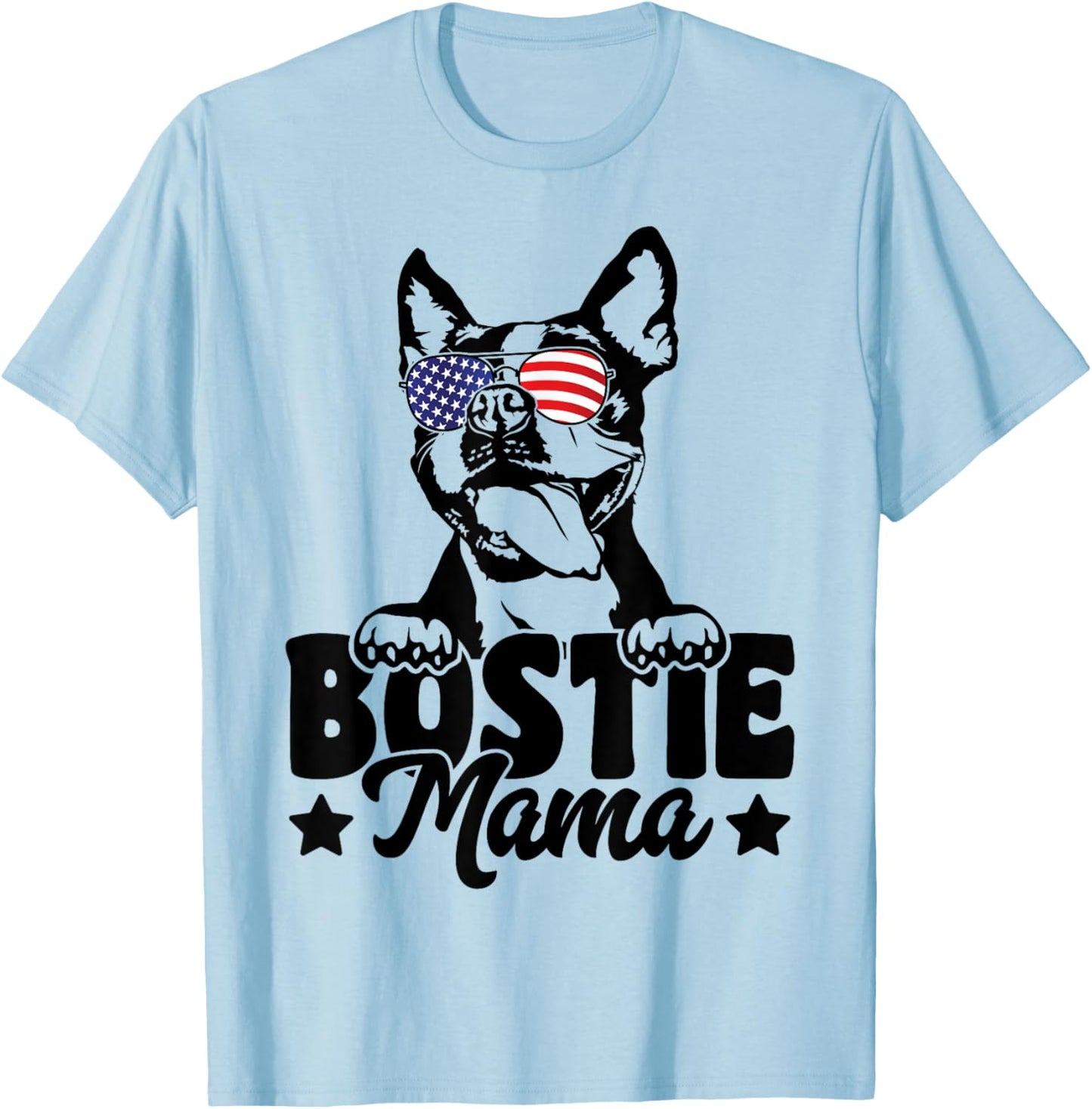 Bostie Mama Patriotic Boston Terrier Dog Lover 4th Of July T-Shirt - T-Shirt | Light Blue