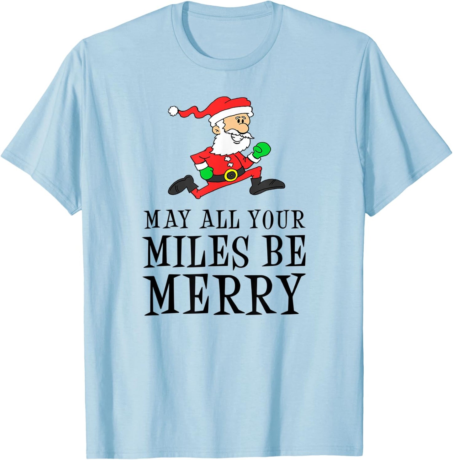 May All Your Miles Be Merry Cartoon Running Santa T-Shirt - T-Shirt | Light Blue