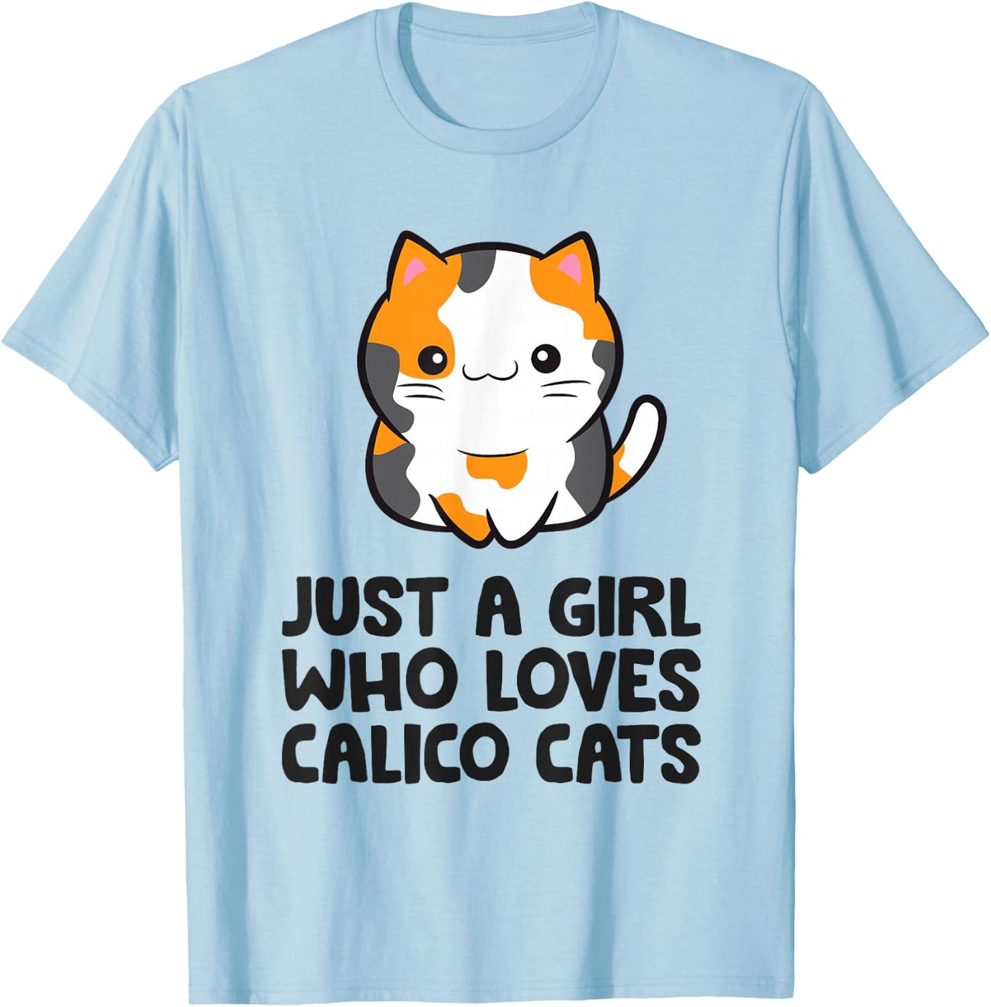 Calico Cat Just a Girl Who Loves Calico Cats T-Shirt - T-Shirt | Light Blue
