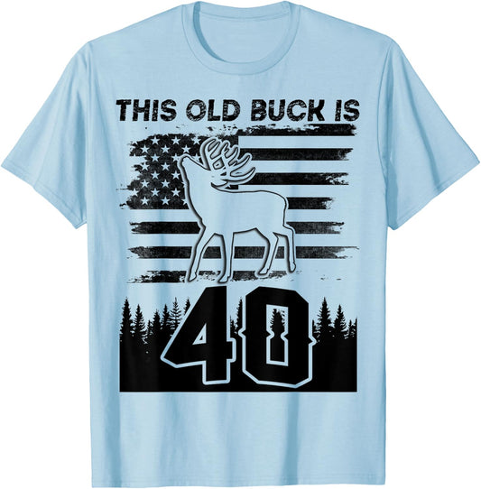This Old Buck Is 40: 40 Old Deer Hunter 40th Birthday Deer T-Shirt - T-Shirt | Light Blue
