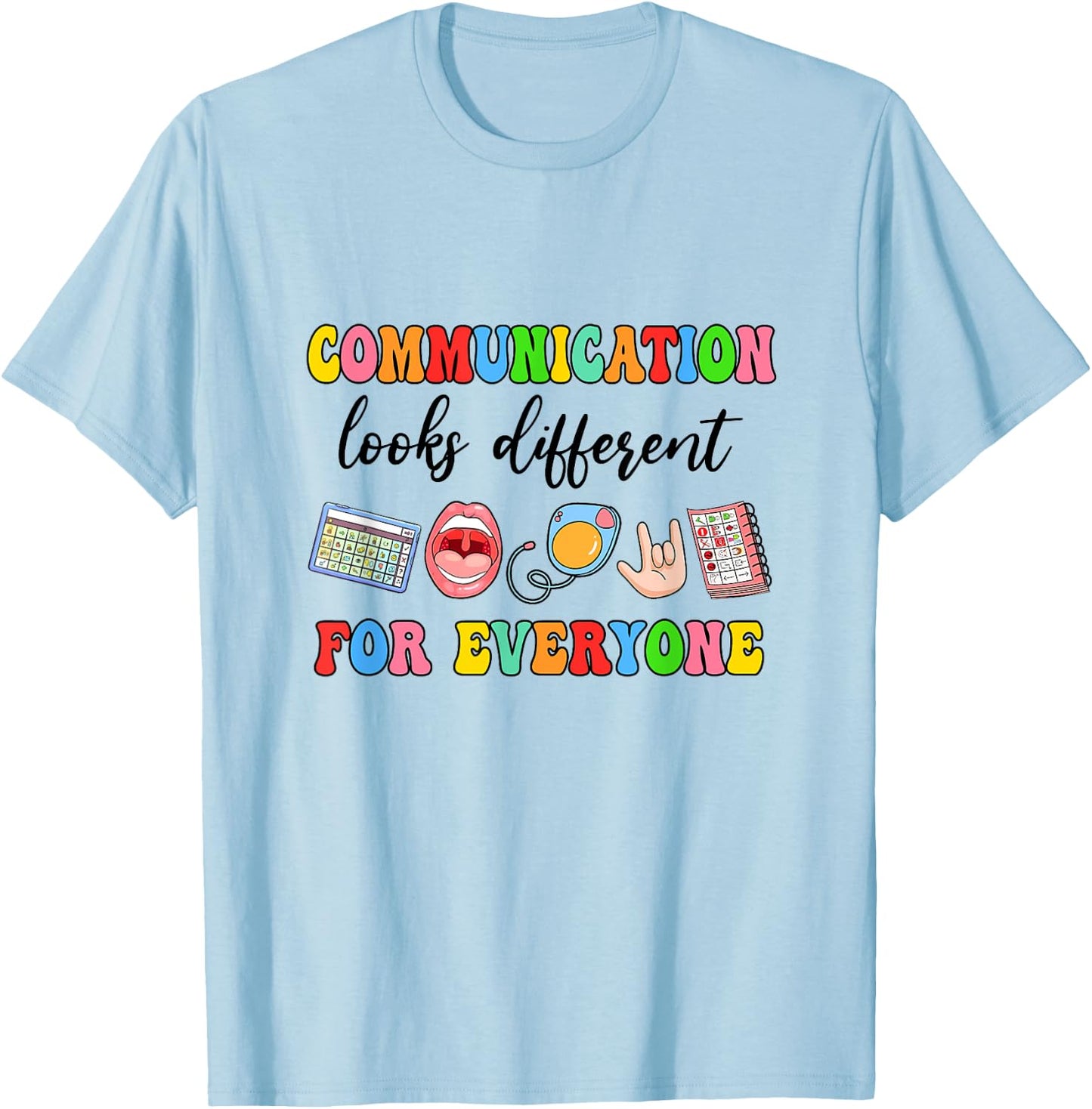 Communication Looks Different For Everyone Speech Therapy T-Shirt - T-Shirt | Light Blue