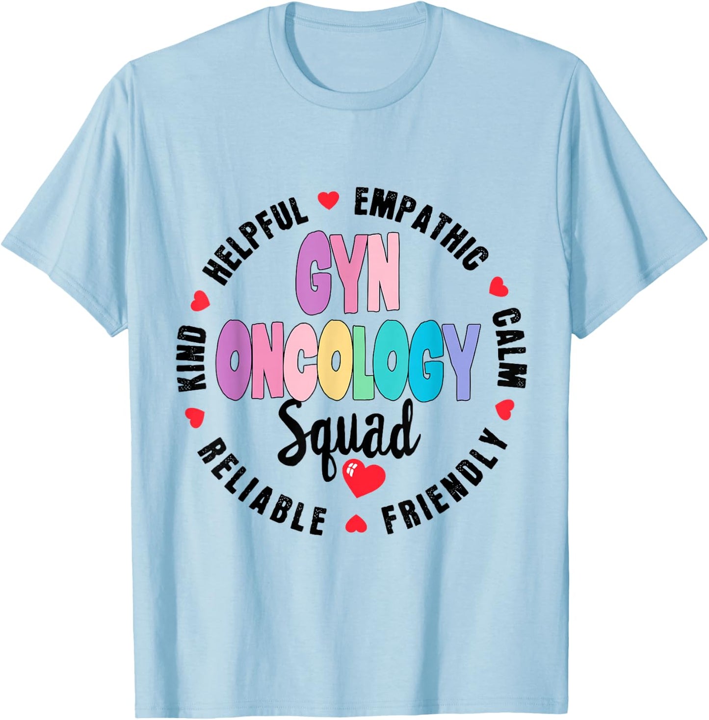 GYN Oncology Squad Nurse GYN ONCO Team Registered Nursing T-Shirt - T-Shirt | Light Blue
