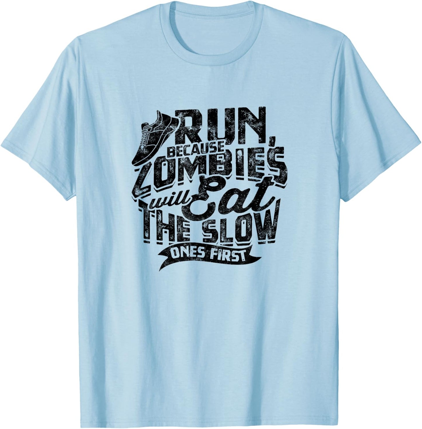 Run, because zombies will eat the slow ones first - Jogging T-Shirt - T-Shirt | Light Blue