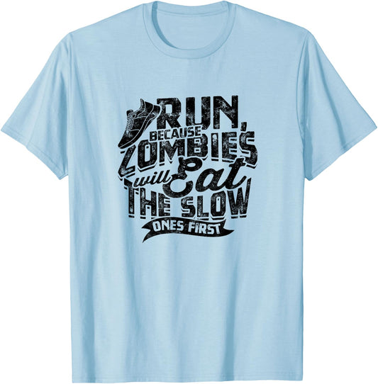 Run, because zombies will eat the slow ones first - Jogging T-Shirt - T-Shirt | Light Blue