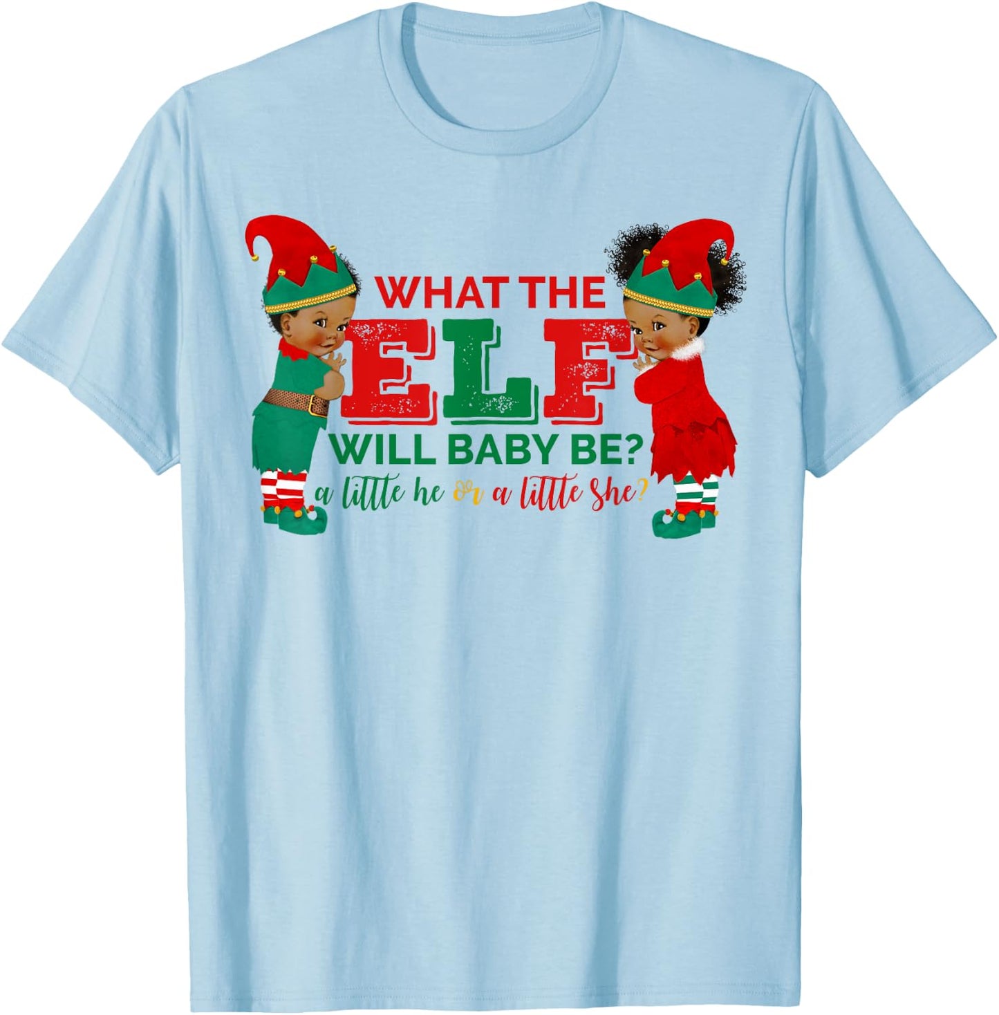 What the Elf Will Baby Be Gender Reveal T-Shirt - T-Shirt | Light Blue