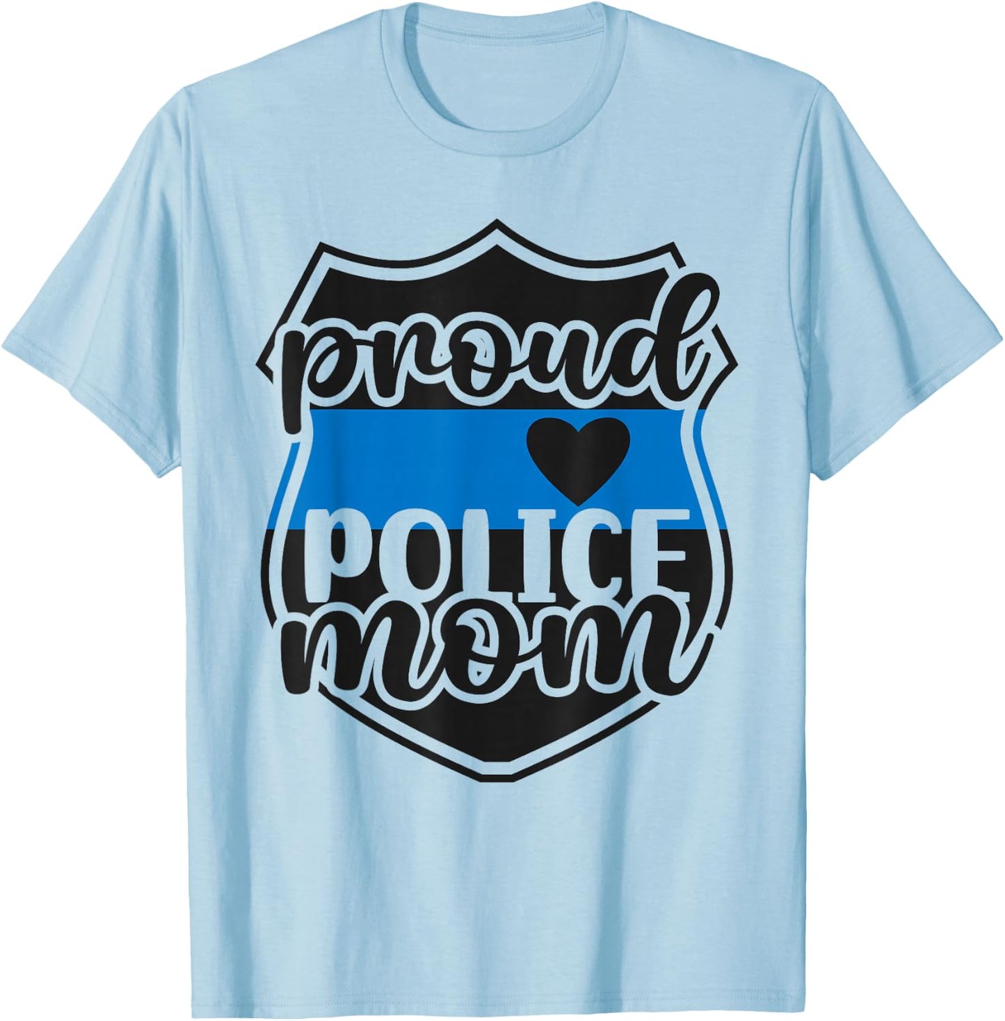 Proud Police Mom Of A Police Officer Mom Police Mama T-Shirt - T-Shirt | Light Blue