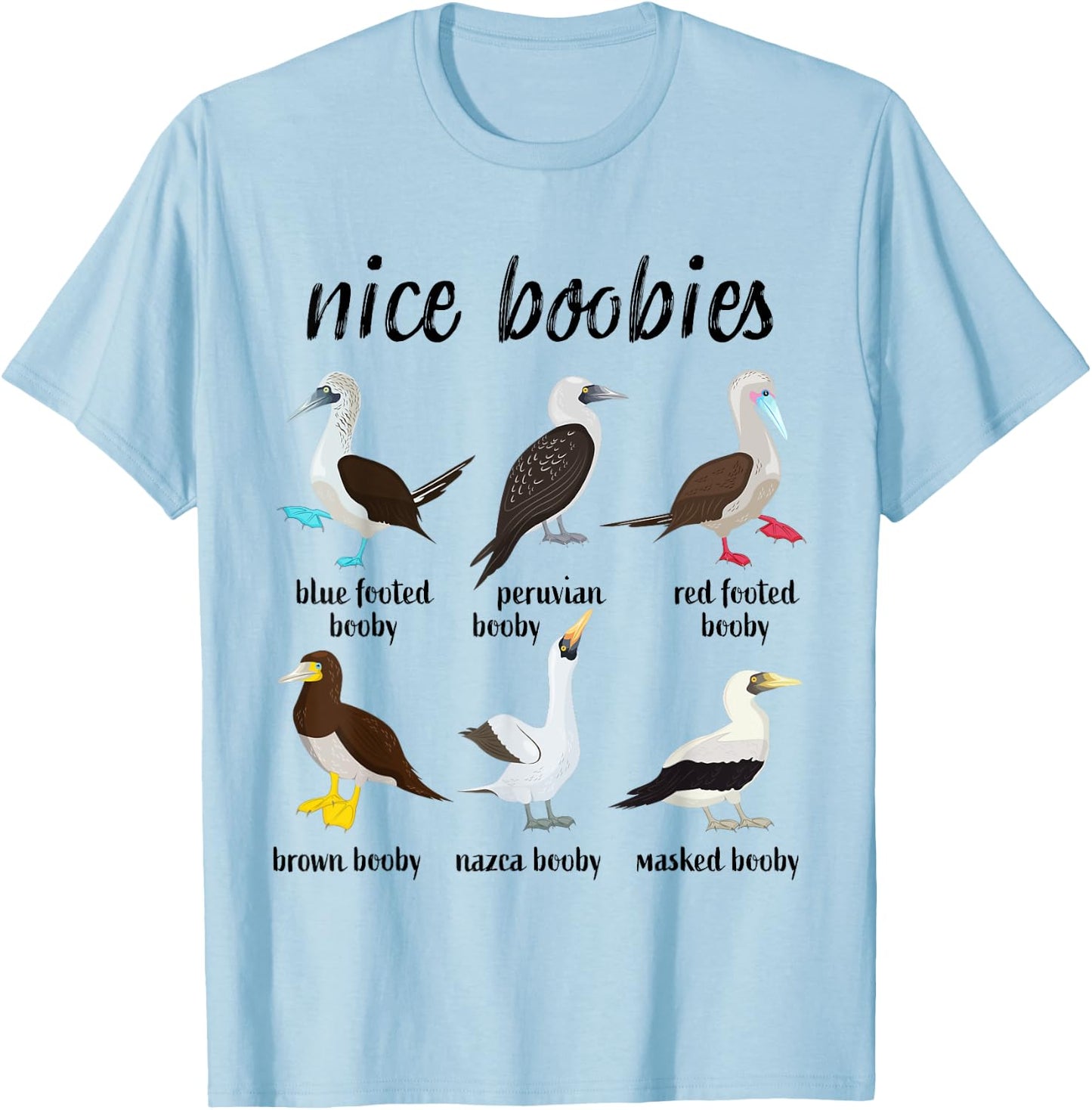 Nice Boobies Funny Booby Birds Birdwatching Ornithology T-Shirt - T-Shirt | Light Blue