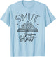 Smut Slut Reading Smut Book Lover Bookworm Bookish Reader T-Shirt - T-Shirt | Light Blue