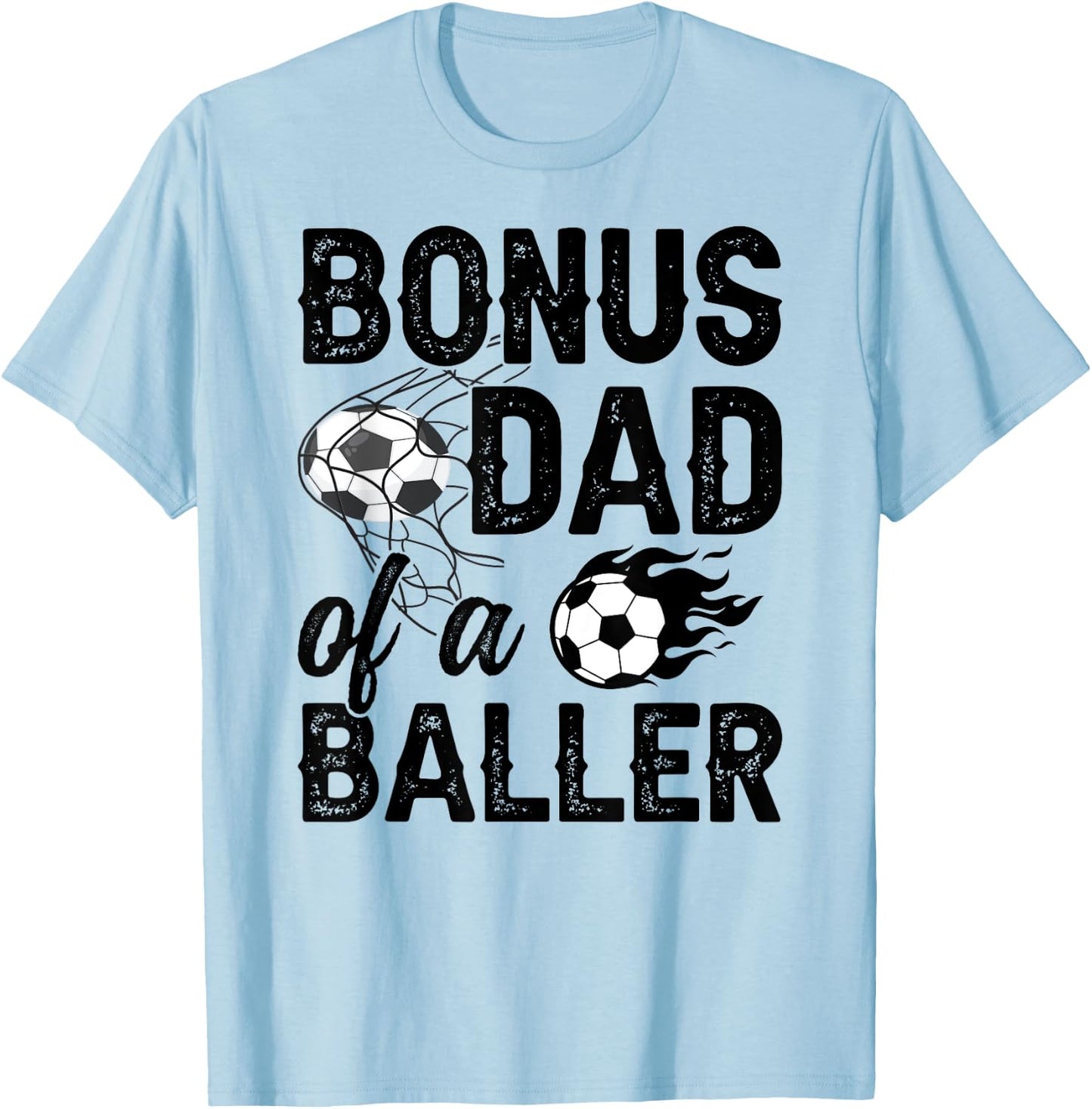 Bonus Dad Of A Baller Soccer Bonus Dad Soccer Step Dad T-Shirt - T-Shirt | Light Blue