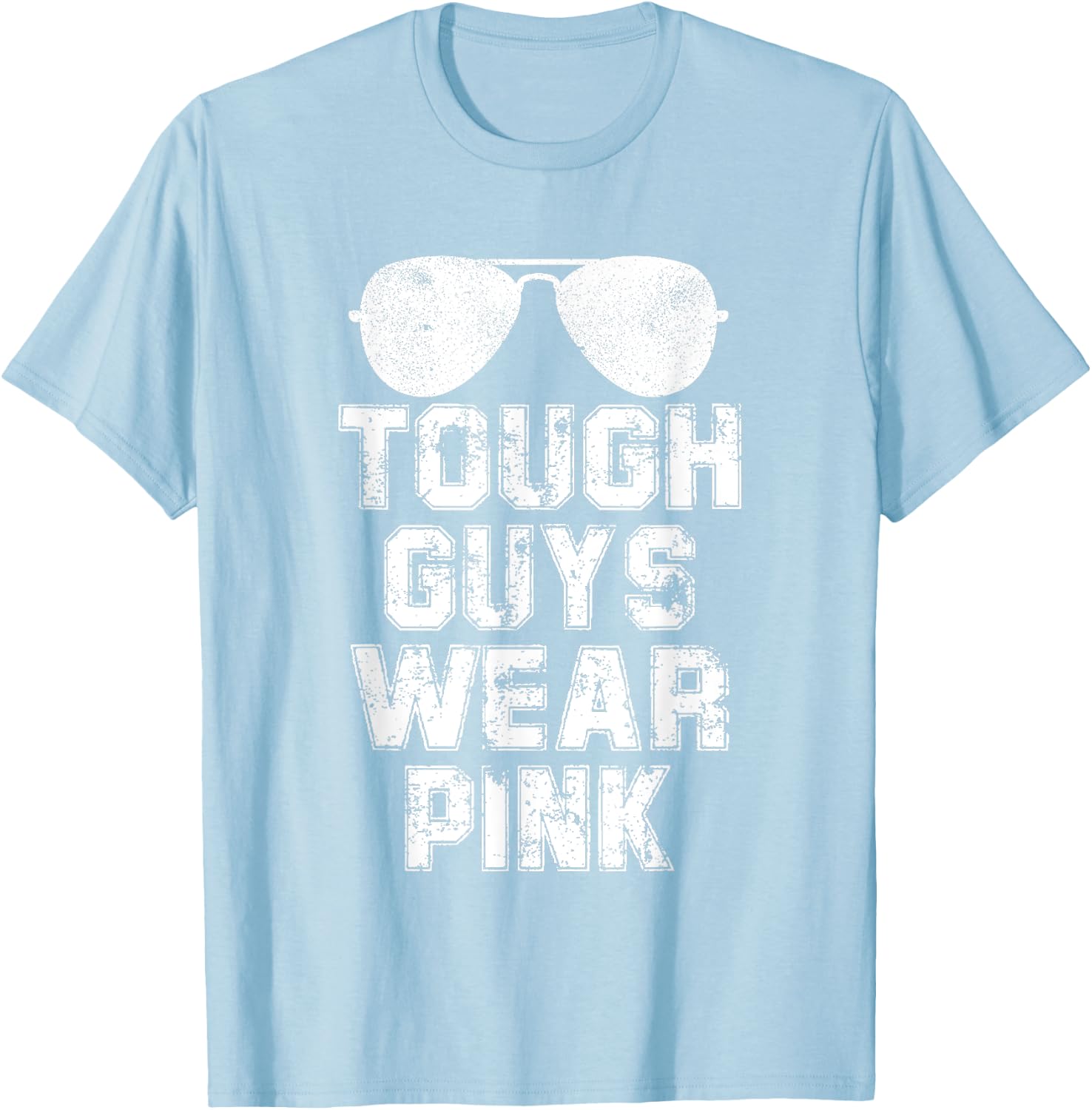 Tough Guys Wear Pink Men and Boys Support Cancer Survivors T-Shirt - T-Shirt | Light Blue