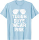 Tough Guys Wear Pink Men and Boys Support Cancer Survivors T-Shirt - T-Shirt | Light Blue