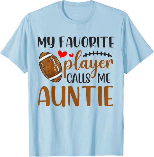 My Favorite Player Calls Me Auntie Football T-Shirt - T-Shirt | Light Blue