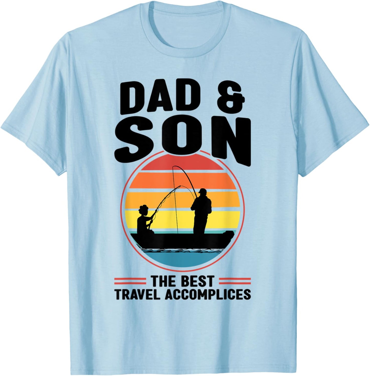 Dad & Son the Best Travel Accomplices Father Fisherman T-Shirt - T-Shirt | Light Blue