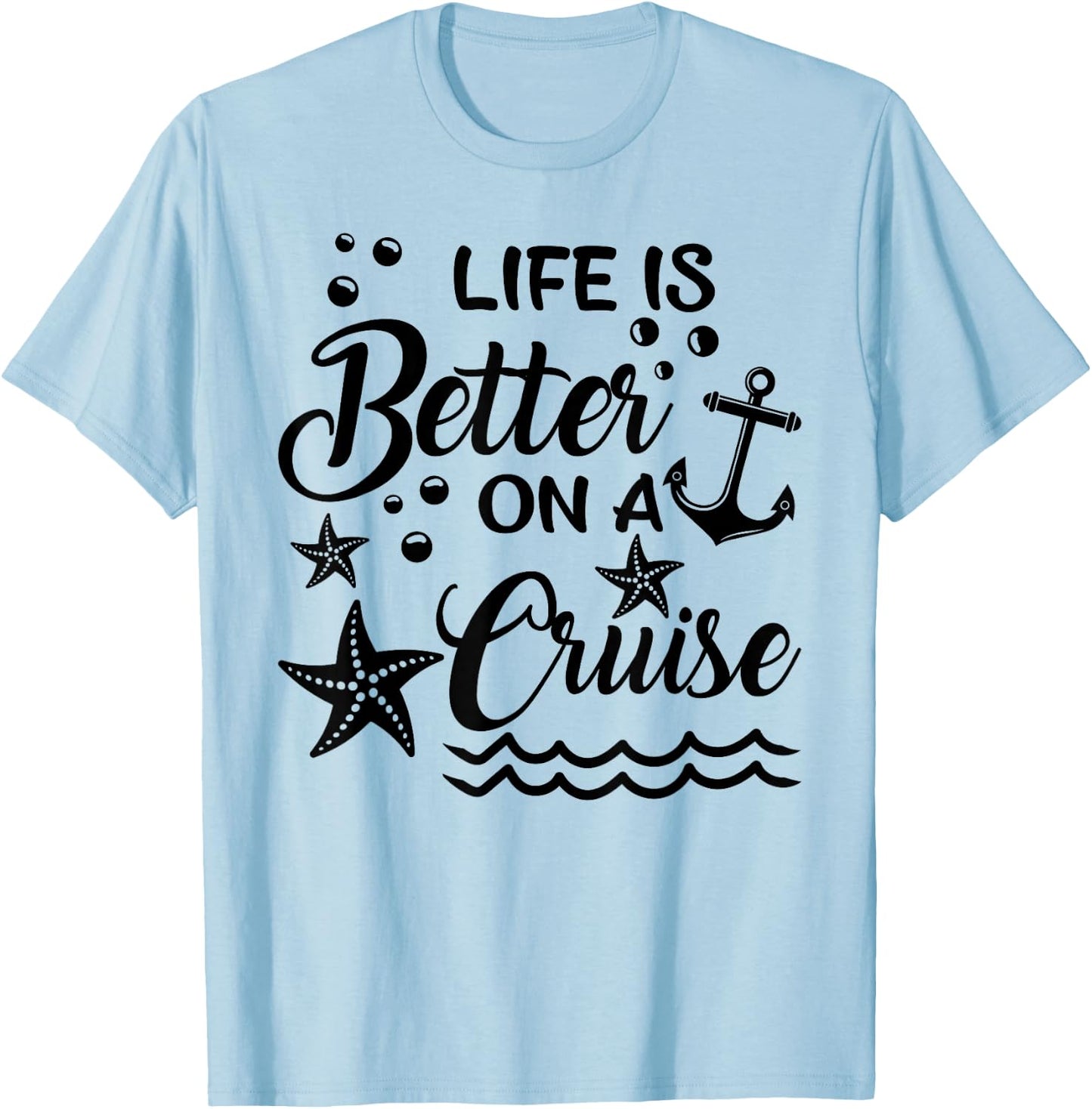 Life Is Better On A Cruise Cruising Lover Cruiser T-Shirt - T-Shirt | Light Blue