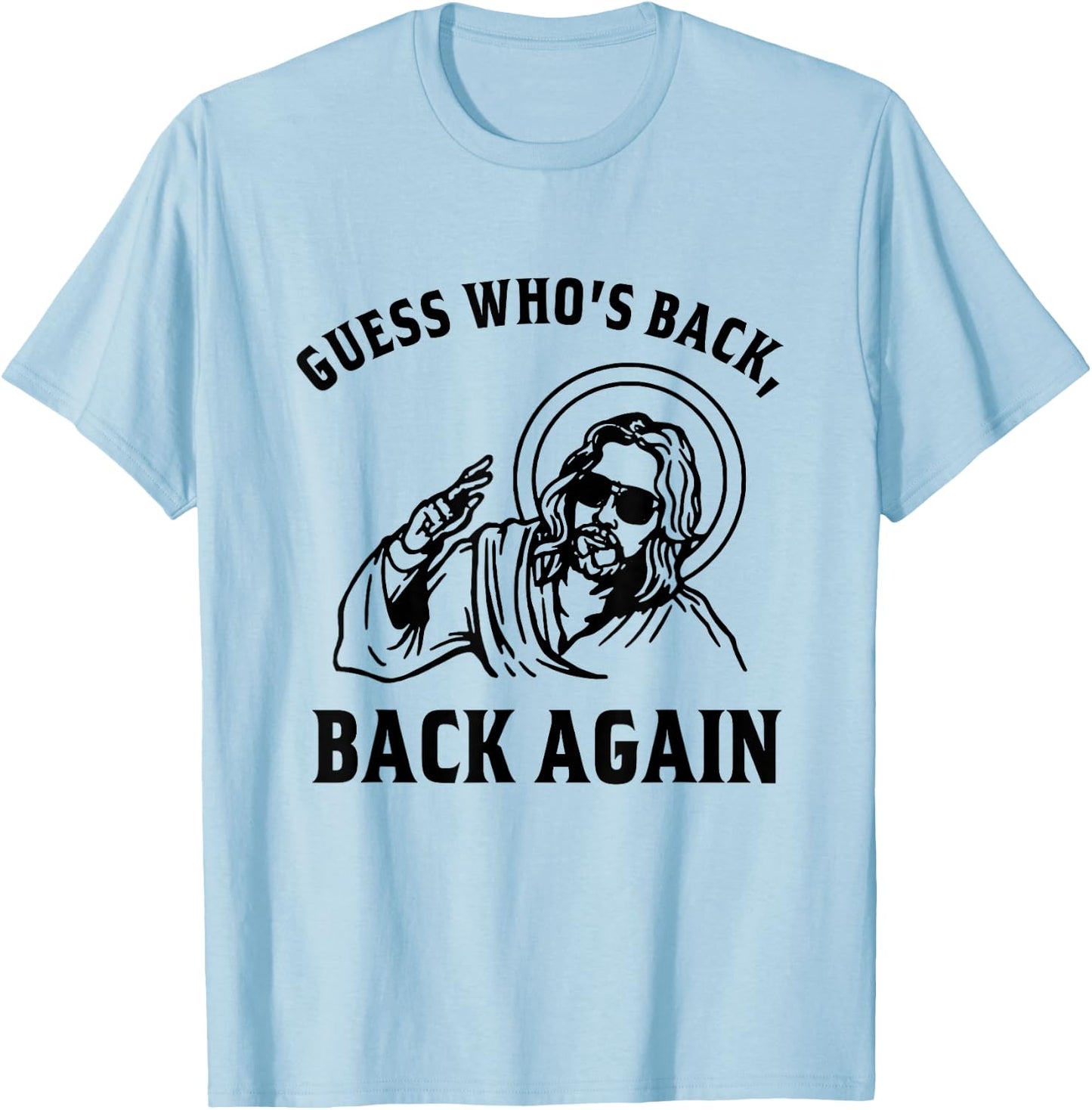 Guess Who's Back? Back Again Easter Day Jesus Christian T-Shirt - T-Shirt | Light Blue