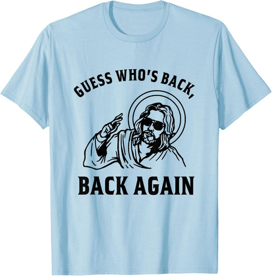 Guess Who's Back? Back Again Easter Day Jesus Christian T-Shirt - T-Shirt | Light Blue