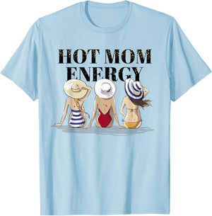 Hot Mom Energy Women Empowerment T-Shirt - T-Shirt | Light Blue