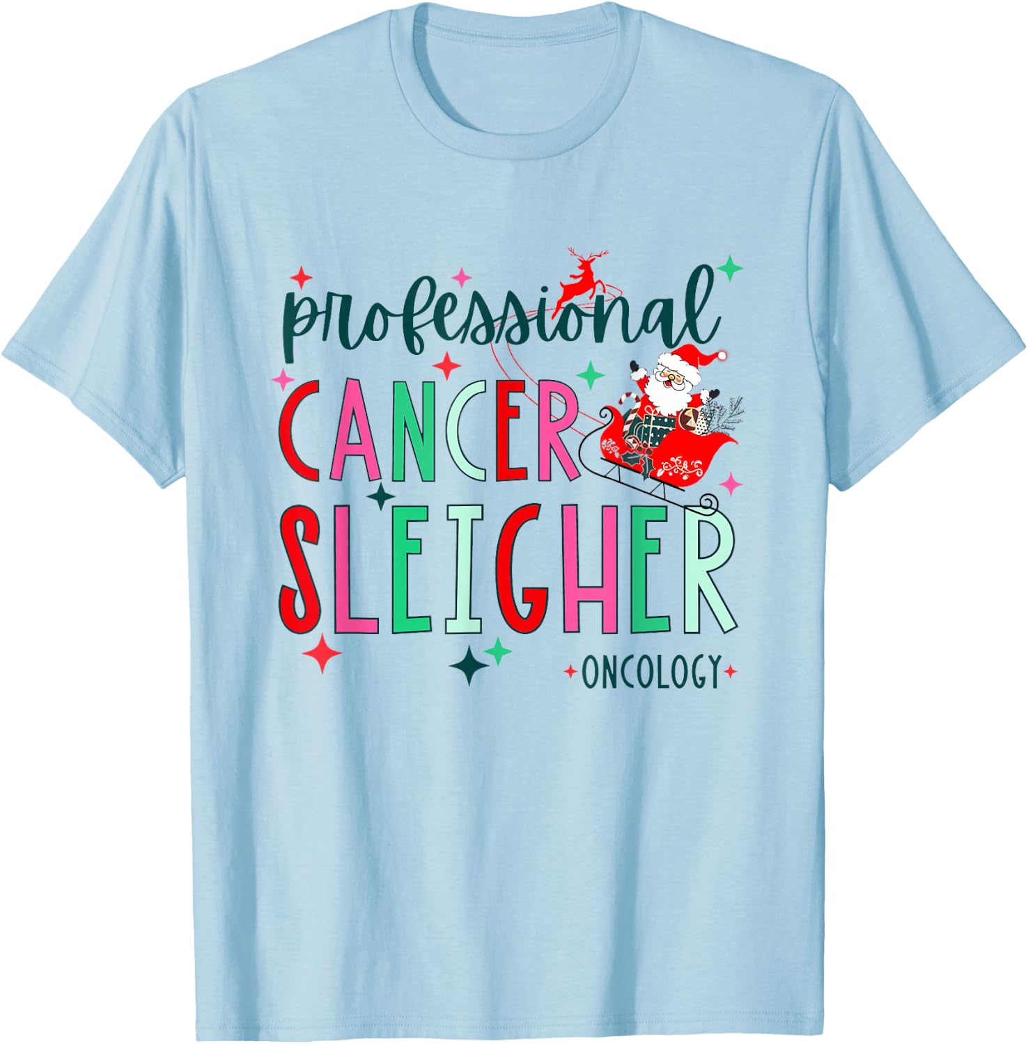Professional Cancer Sleigher Oncology Chemo Nurse Christmas T-Shirt - T-Shirt | Light Blue