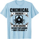 Chemical Engineer Gift Engineering Chemical Engineer I'm Not Arguing I'm Just Explaining Why I'm Right -Adults Grey T-Shirt - T-Shirt | Light Blue