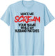 Make me scream your name while my husband watches - swingers T-Shirt - T-Shirt | Light Blue