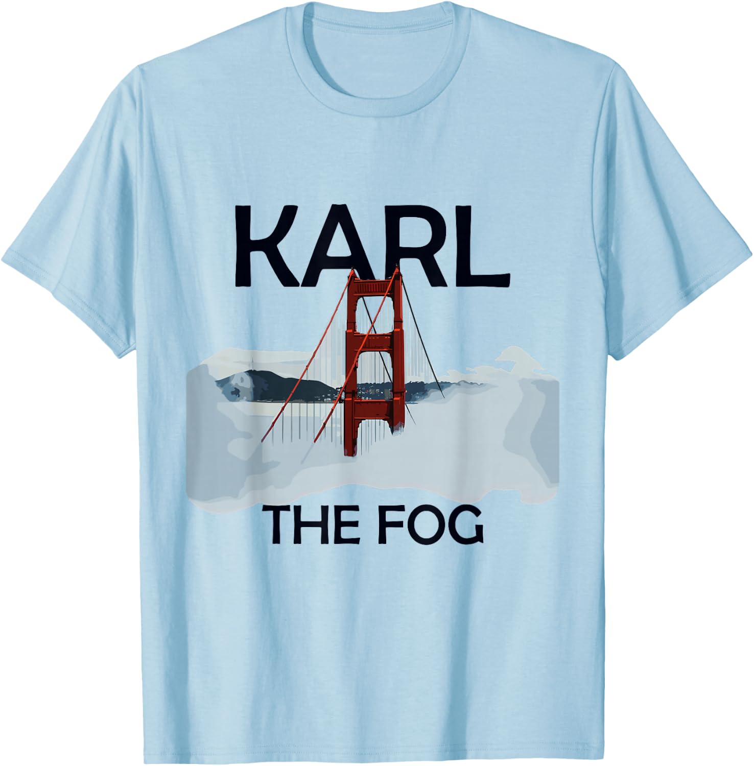 Karl The Fog San Francisco California USA Traveling T-Shirt - T-Shirt | Light Blue