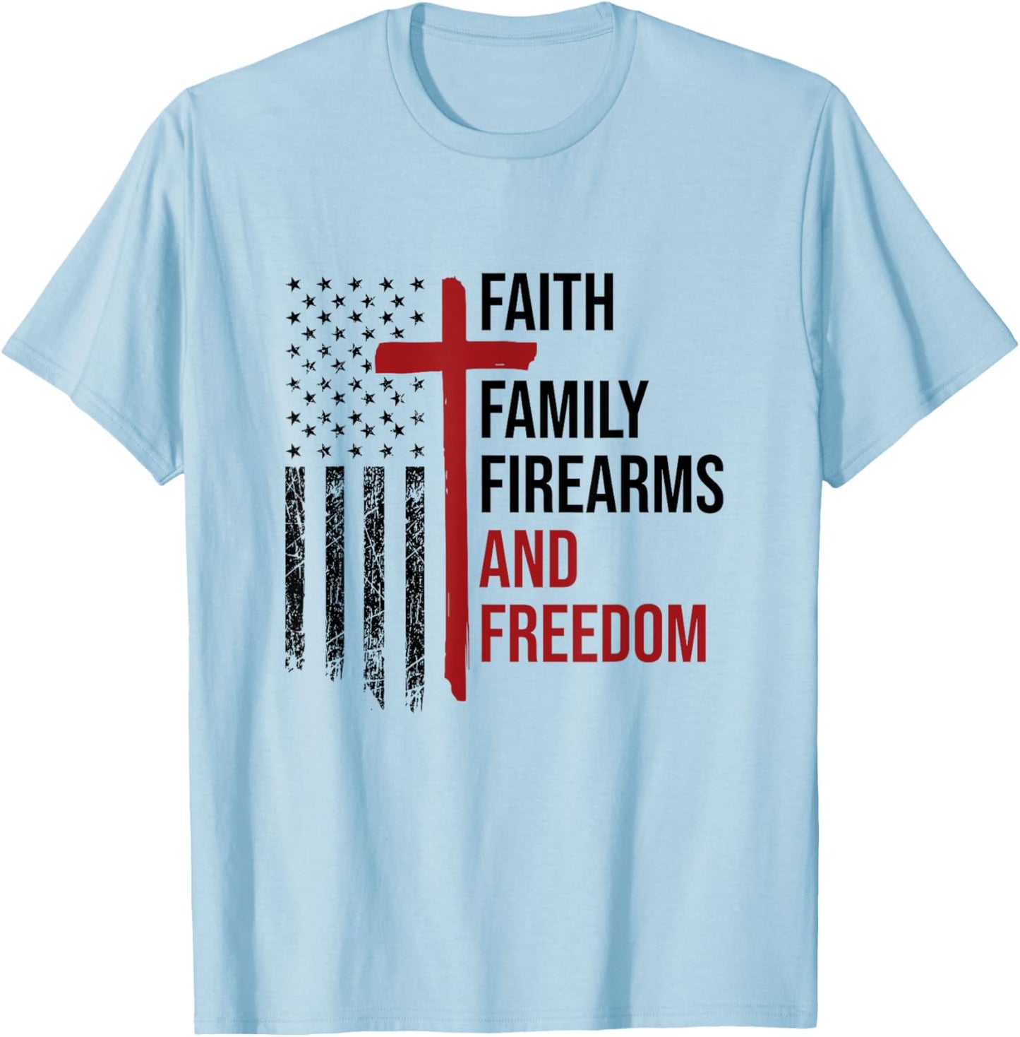 Faith Family Firearms And Freedom USA Flag Christian Patriot Men T-Shirt - T-Shirt | Light Blue
