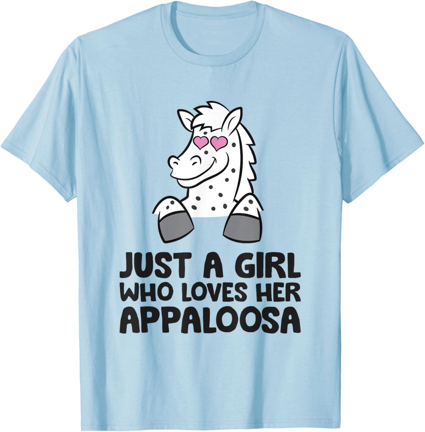 Just A Girl Who Loves Her Appaloosa T-Shirt - T-Shirt | Light Blue