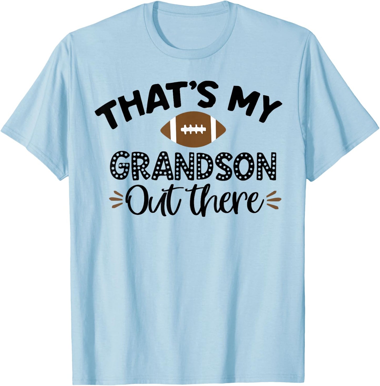 That's My Grandson Out There Funny Football Grandma T-Shirt - T-Shirt | Light Blue