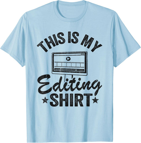 This Is My Editing Shirt Videography Video Editor Filmmaker T-Shirt - T-Shirt | Light Blue