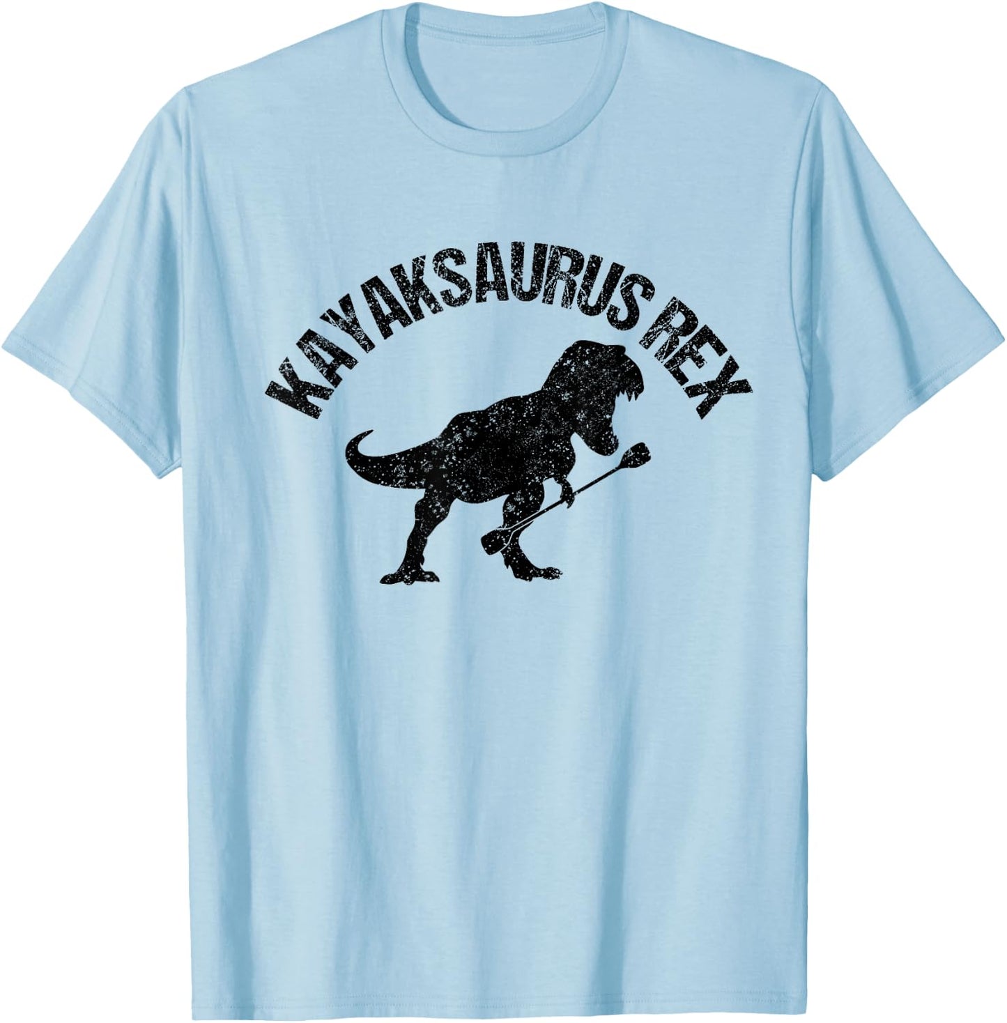 Funny Kayak Lover Quote - Canoe Paddling - Kayak & Kayaking T-Shirt - T-Shirt | Light Blue
