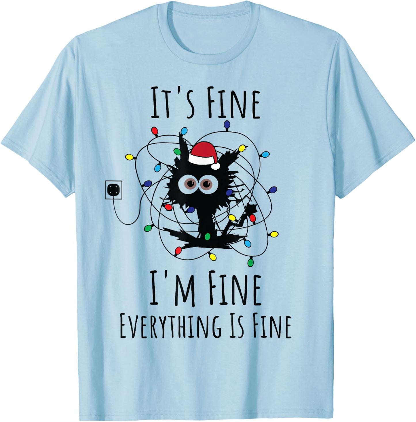 I'm Fine Everything Is Fine Cute Cat Christmas Lights Xmas T-Shirt - T-Shirt | Light Blue