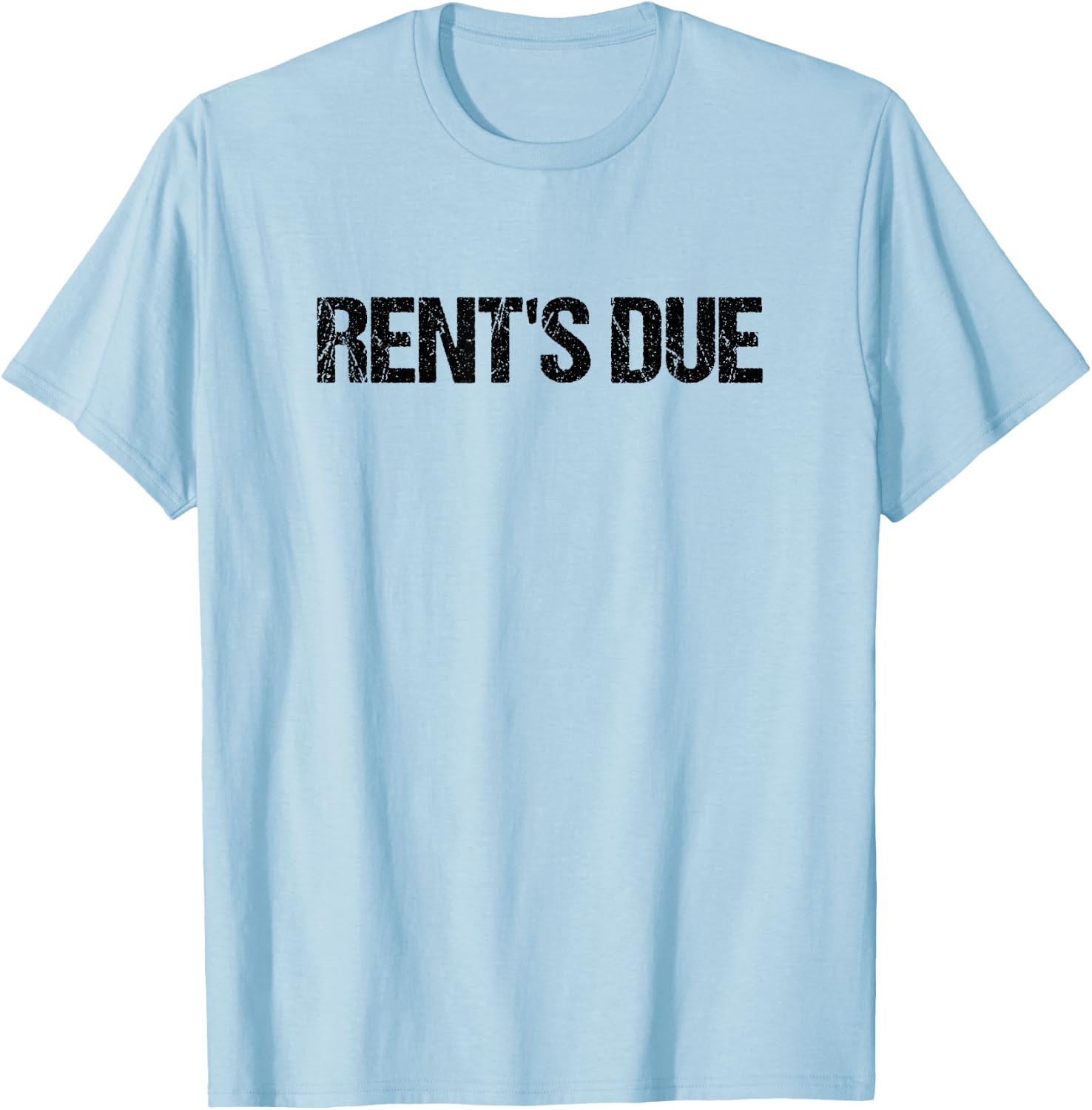 Rent Due Roommate T-Shirt - T-Shirt | Light Blue