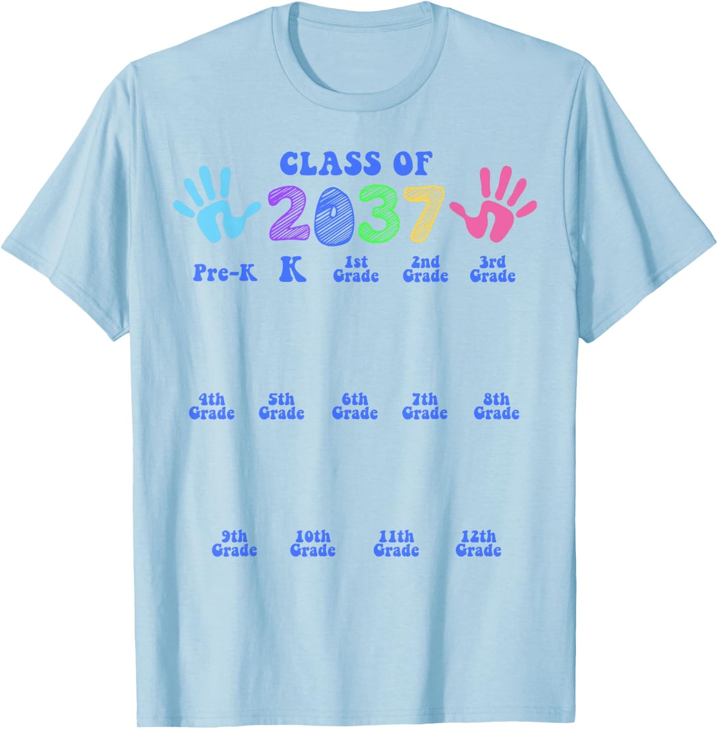 Class of 2037 Grow with Me Color Handprint Pre-k 12th Grade T-Shirt - T-Shirt | Light Blue