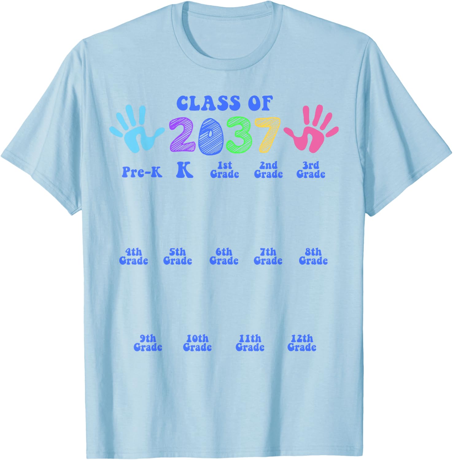 Class of 2037 Grow with Me Color Handprint Pre-k 12th Grade T-Shirt - T-Shirt | Light Blue