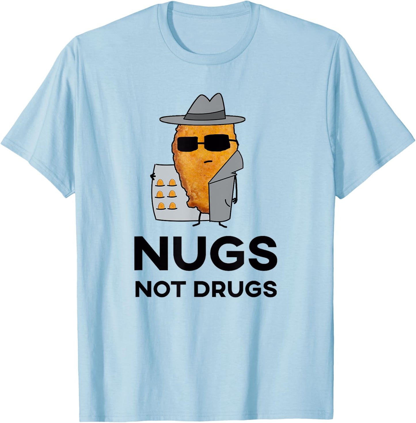 Funny Chicken Nuggets - Nugs Not Drugs T-Shirt - T-Shirt | Light Blue