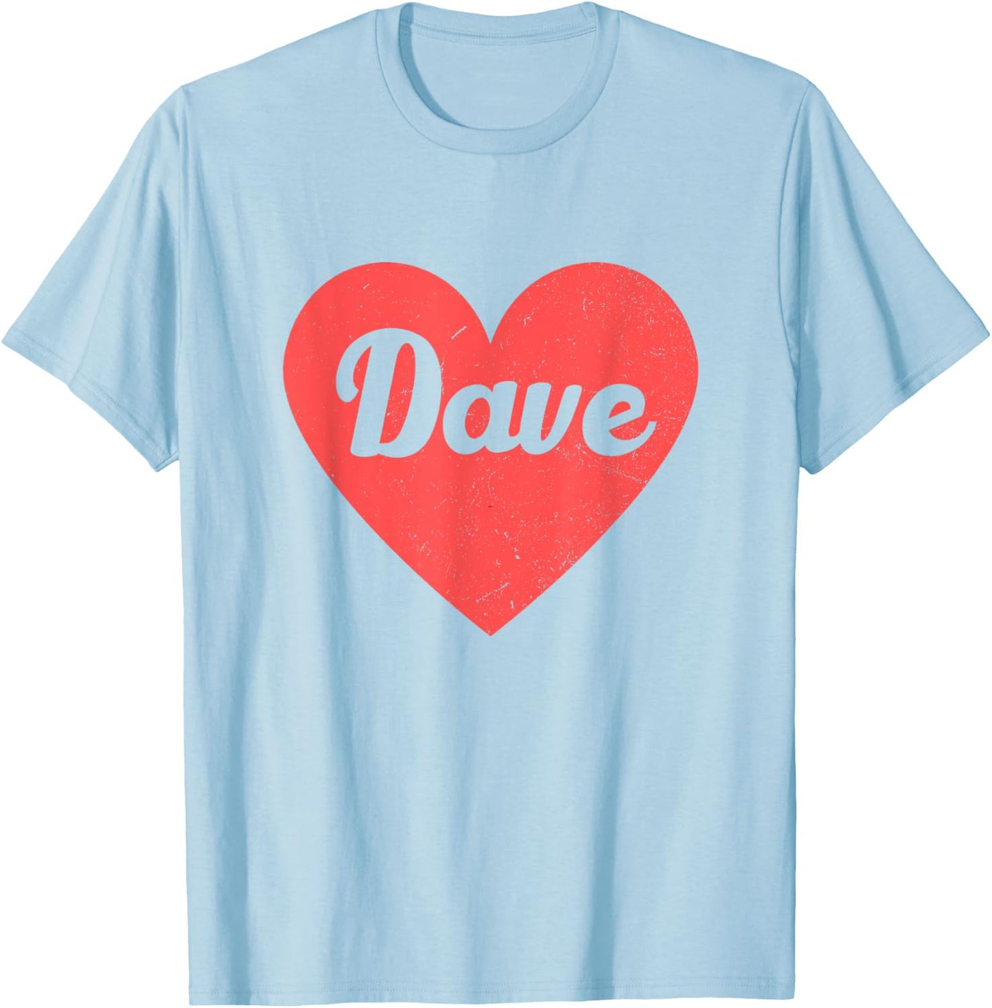 I Heart Dave - First Names And Hearts, I Love Dave T-Shirt - T-Shirt | Light Blue