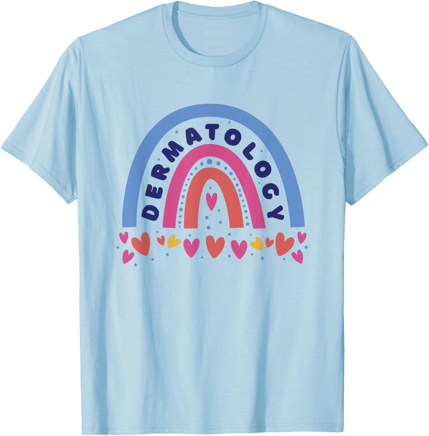 Dermatology, Dermatologist Dermatology T-Shirt - T-Shirt | Light Blue
