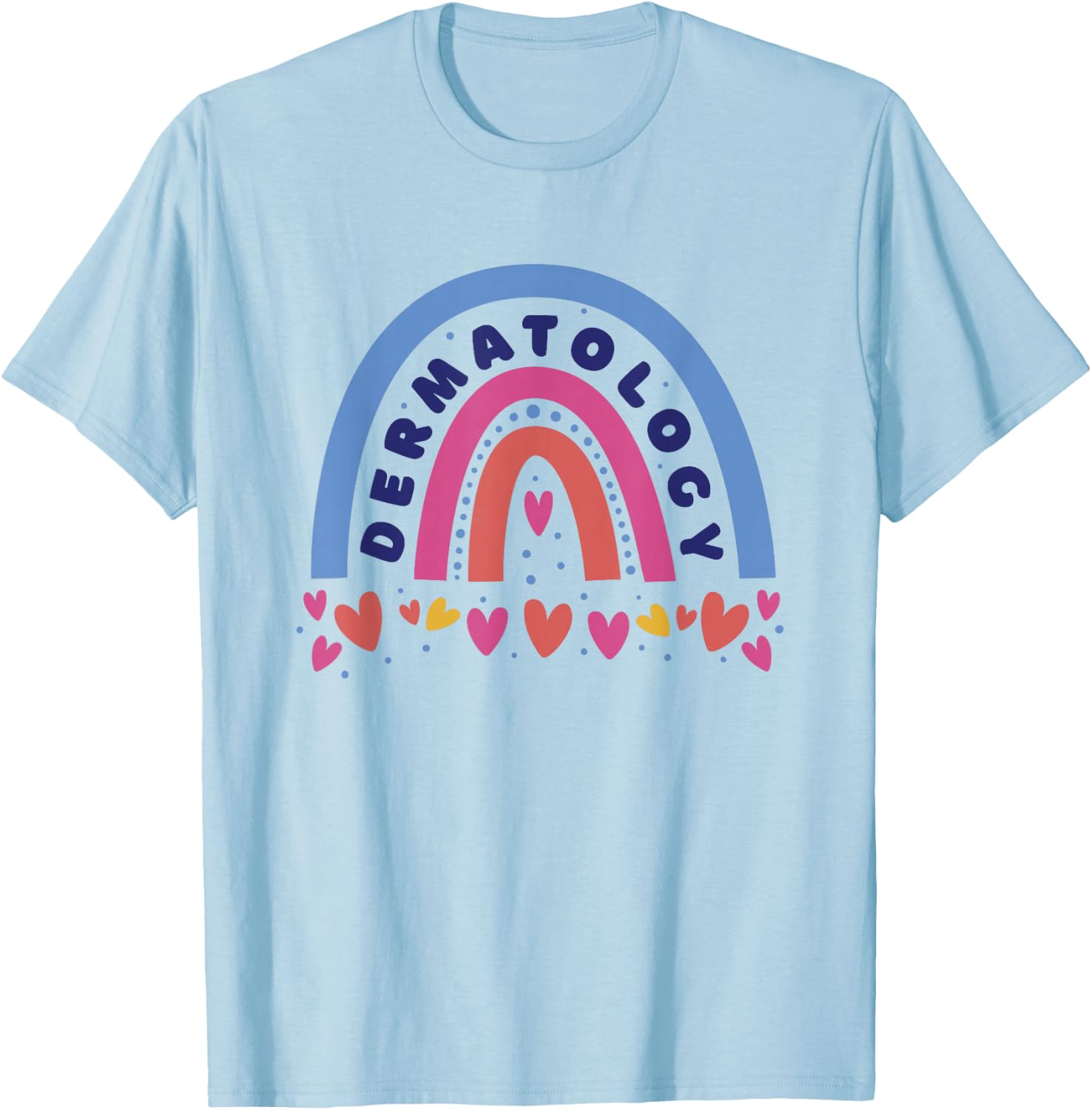 Dermatology, Dermatologist Dermatology T-Shirt - T-Shirt | Light Blue