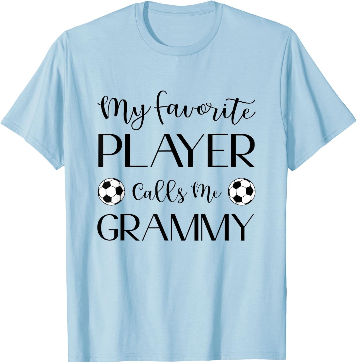 Soccer My Favorite Player Calls Me Grammy Grandma T-Shirt - T-Shirt | Light Blue