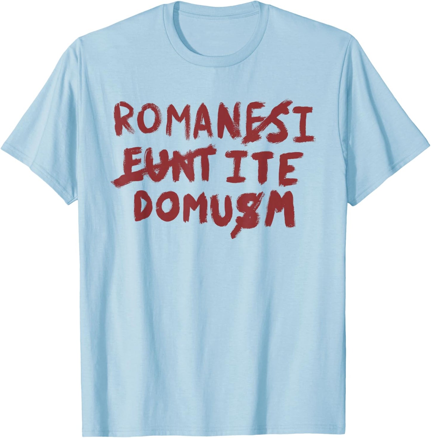 Funny Roman-esi Eunt-ite Domu Great Gifts For Movie Lovers T-Shirt - T-Shirt | Light Blue