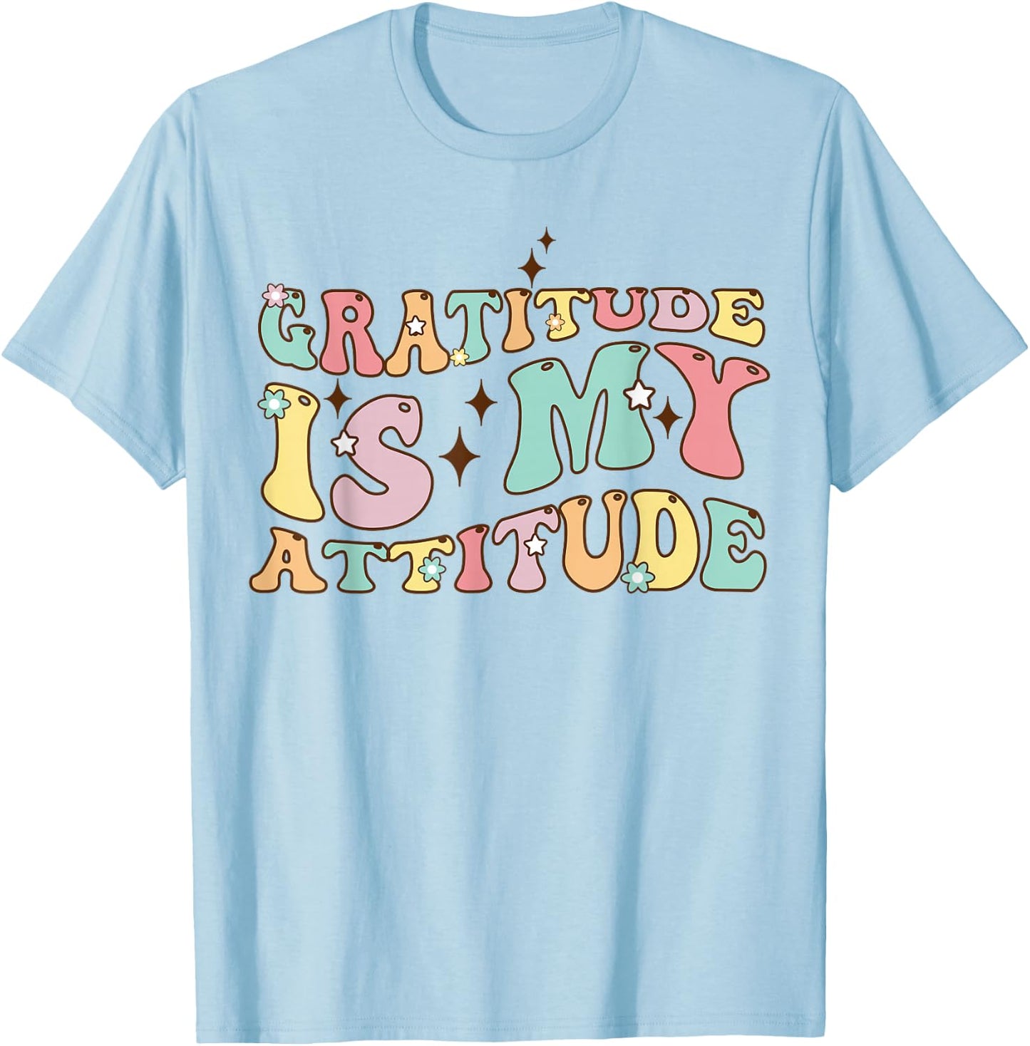 Gratitude Is My Attitude Positive Mindset Inspirational T-Shirt - T-Shirt | Light Blue