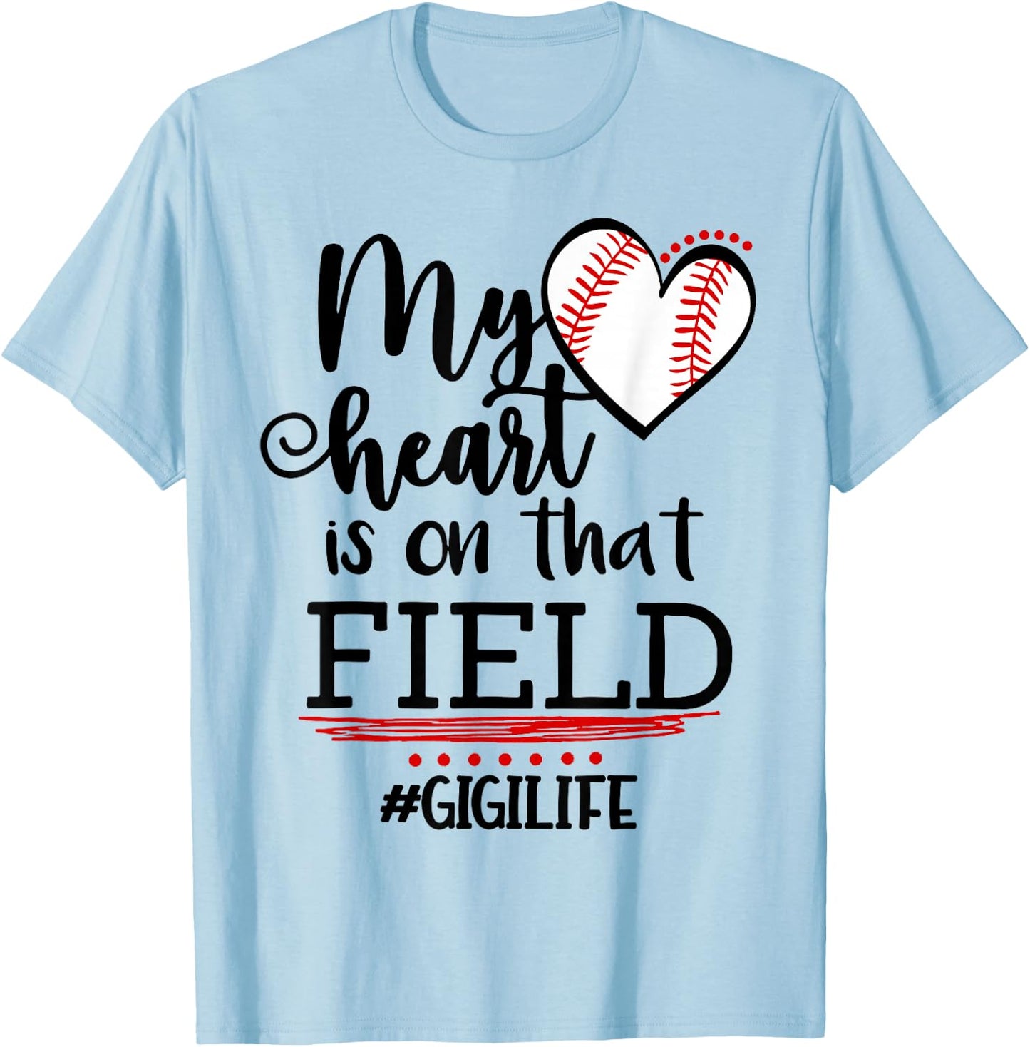 My Heart is on That Field Ballpark Baseball Grandma Gigi T-Shirt - T-Shirt | Light Blue