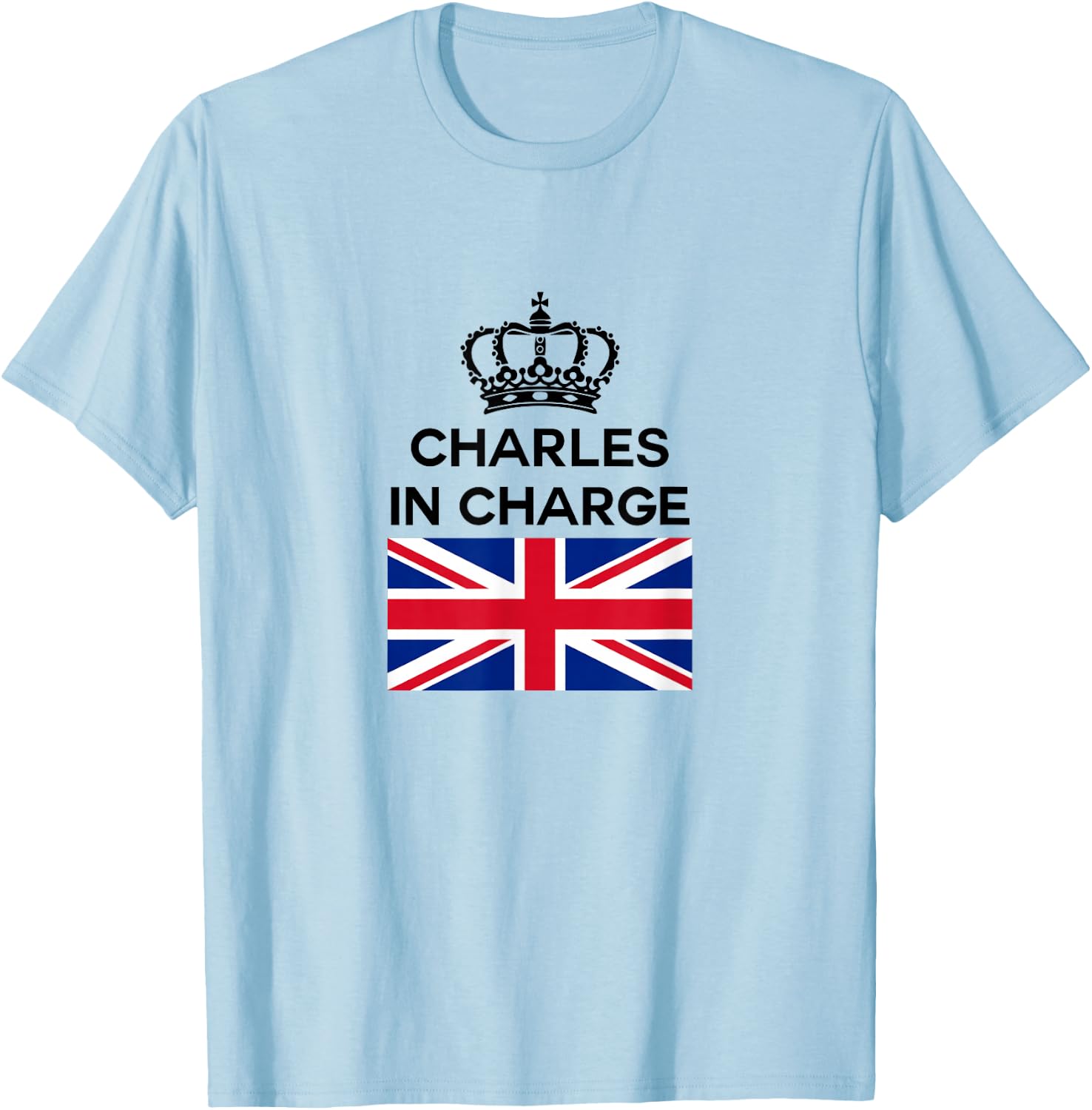 Funny British England UK Great Britain Charles in Charge T-Shirt - T-Shirt | Light Blue