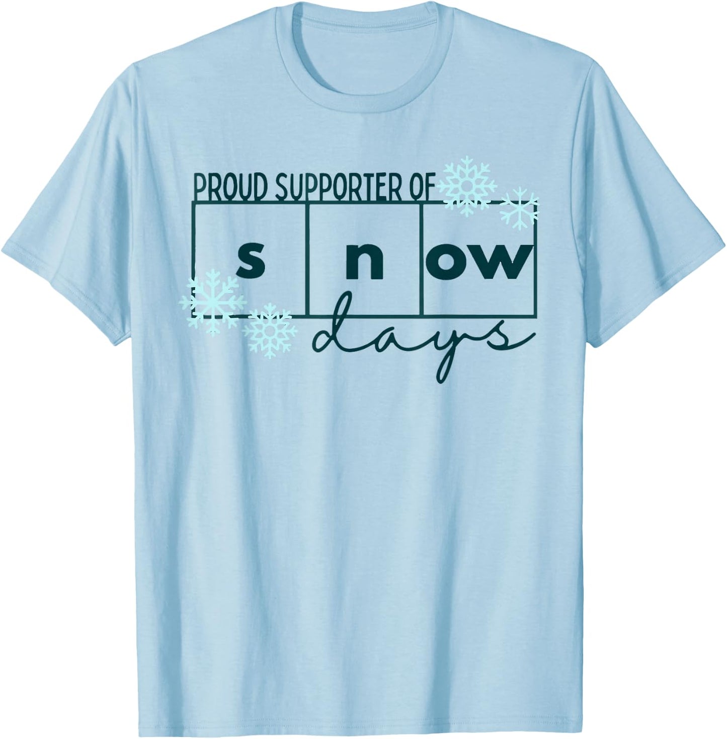 Proud Supporter of Snow Days Teacher Christmas holiday snow T-Shirt - T-Shirt | Light Blue
