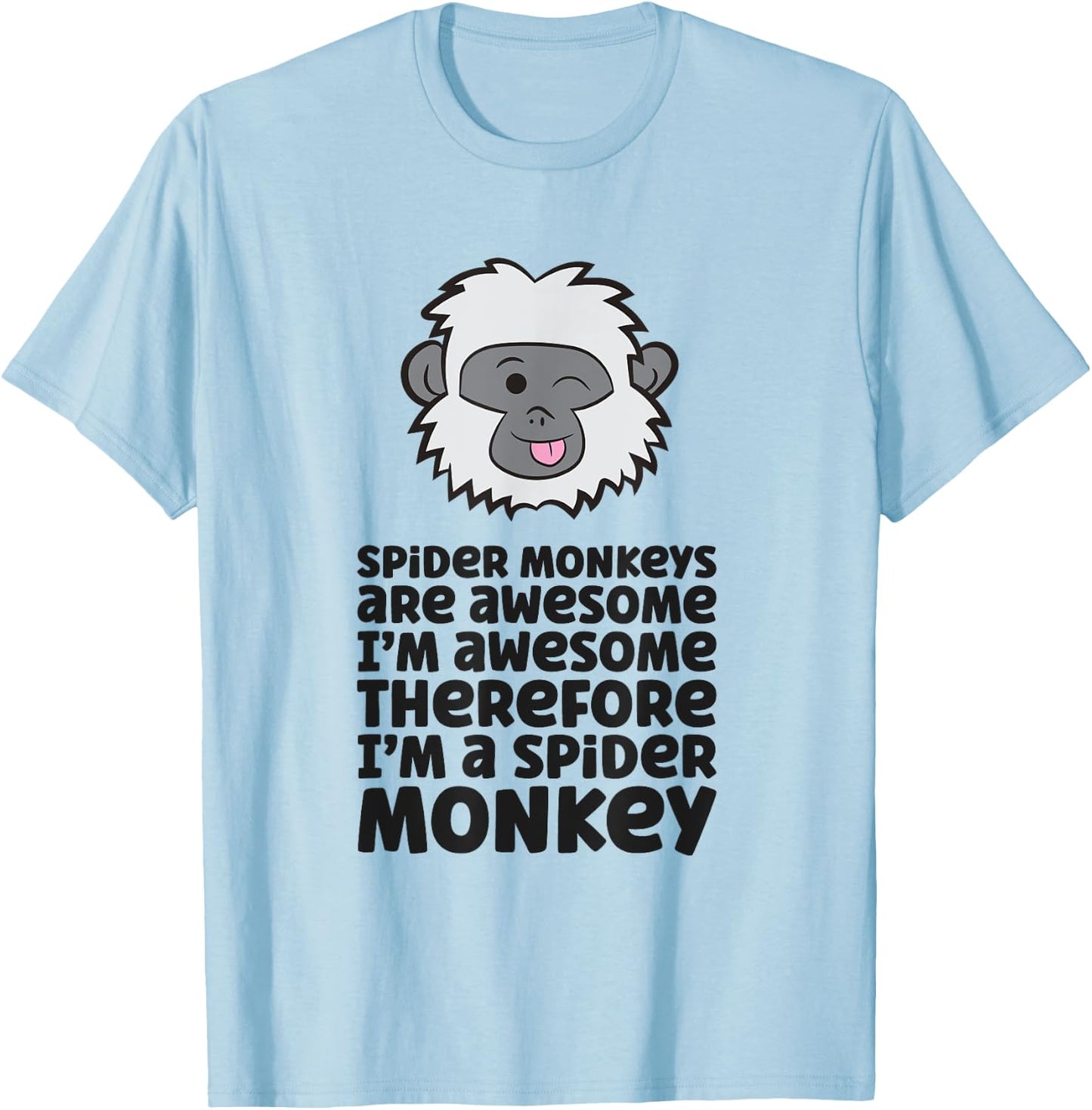 Spider Monkeys Are Awesome I'm Awesome I'm A Spider Monkey T-Shirt - T-Shirt | Light Blue