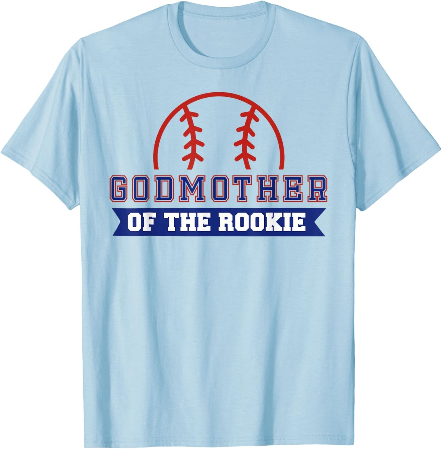 Godmother of Rookie 1st Birthday Baseball Theme Matching T-Shirt - T-Shirt | Light Blue